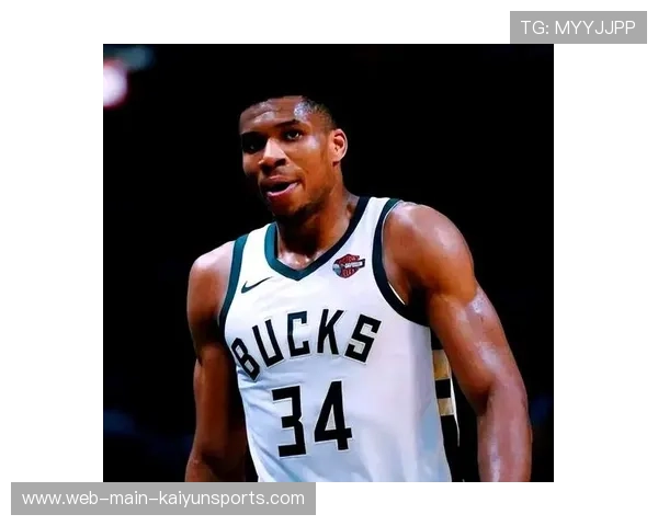 字母哥或将合同谈判引发防线溃败：联盟新局势的潜在风险与机遇